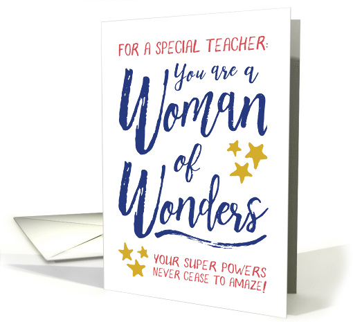 Teacher Thanks - You are a Woman of Wonders! card (1497806)
