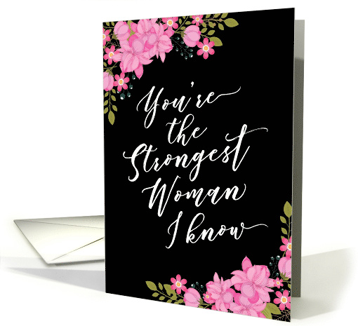 Thinking of You, For Her, You are the Strongest Woman I Know card