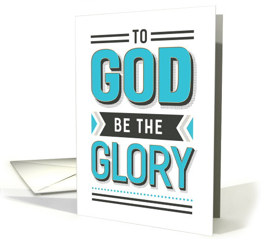 Religious Congratulations - To God be the Glory, White background card