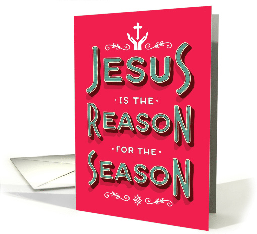 Christmas - Jesus is the Reason for the Season card (1499222)