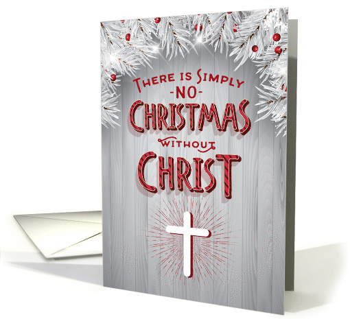 Religious Christmas - No Christmas without Christ card (1503850)