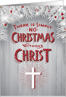 Religious Christmas - No Christmas without Christ card