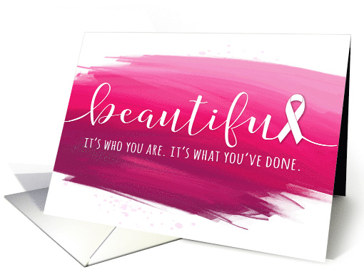 Breast Cancer - Last Chemo Congratulations - You are Beautiful card