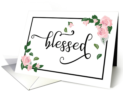 Thinking of You - Blessed: It's What I Am Because of You card