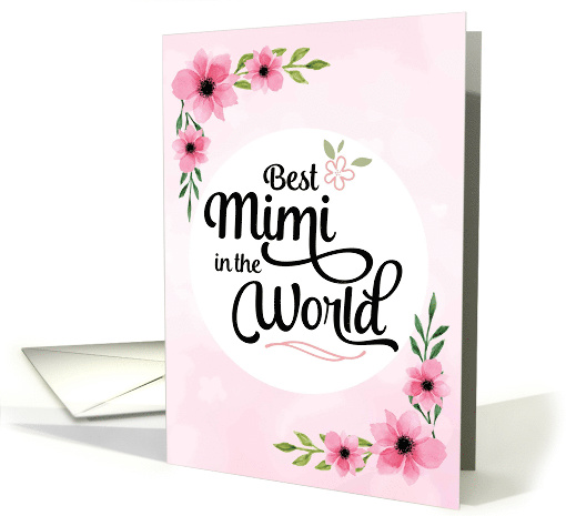 Mimi Birthday - Best Mimi in the World with Flowers card (1510940)