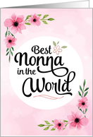 Nonna Birthday - Best Nonna in the World with Flowers card