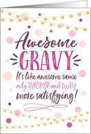 AWESOME GRAVY! Like Awesome Sauce but Better! card