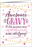 AWESOME GRAVY! Like...