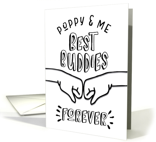 Poppy Birthday from Grandchild - Poppy & Me, Best Buddies Forever card