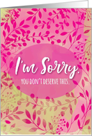 Encouragement - I’m Sorry, You Don’t Deserve This card