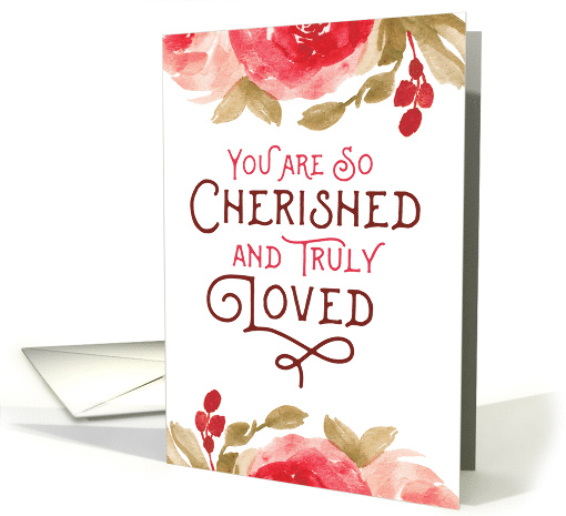 Thinking of You You are Cherished and Loved with Flowers card