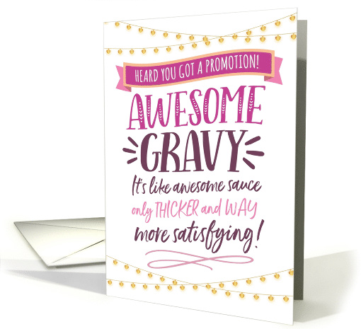 Promotion Congrats–AWESOME GRAVY! Like Awesome Sauce but Better! card
