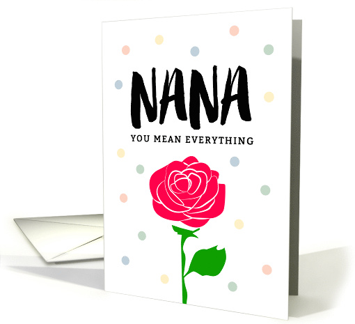 Happy Mother's Day - Nana, You Mean Everything card (1522480)