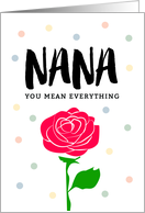 Happy Mother’s Day - Nana, You Mean Everything card