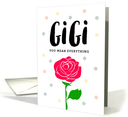 Happy Mother's Day - Gigi, You Mean Everything card (1522484)