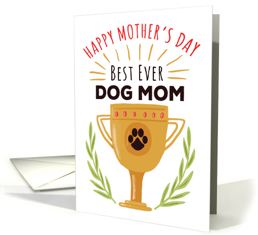 Happy Mother's Day From Dog - Best Ever Dog Mom! card (1522498)