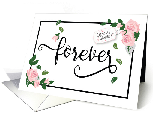 Happy Anniversary, Grandparents - You Make Forever Look Beautiful card