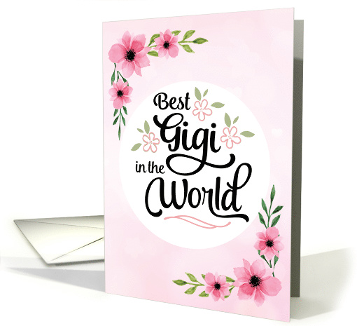 Happy Valentine's Day - Best Gigi in the World with Flowers card