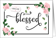 Thinking of You, Mom & Dad  Blessed: It’s What I Am Because of You card