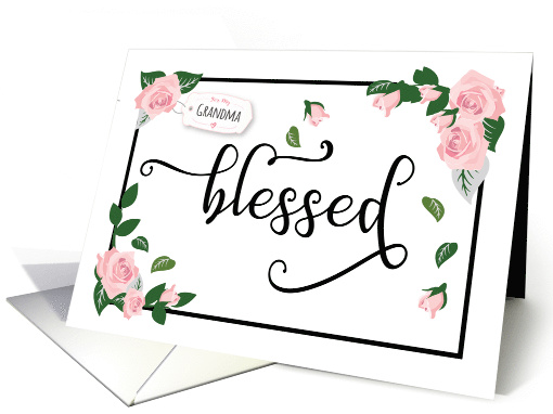 Thinking of You, Grandma  Blessed: It's What I Am Because of You card