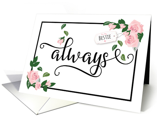 Bestie Thanks, Always - It's When You've Been There for Me card