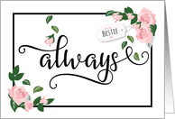 Bestie Thanks, Always - It’s When You’ve Been There for Me card