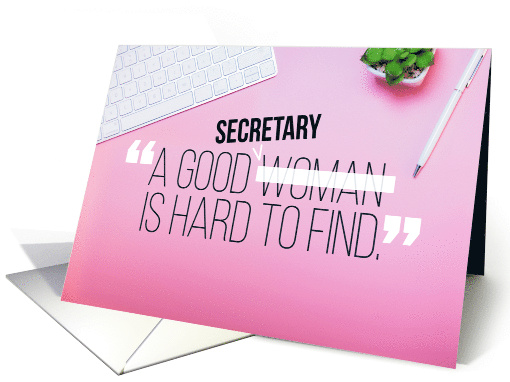 Happy Birthday, Secretary, for Her, A Good Secretary is... (1523726)