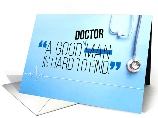 Happy Doctors' Day - A Good Doctor is Hard to Find card (1524324)