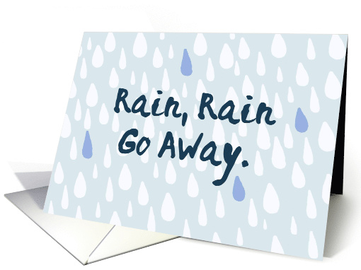 Rain, Rain Go Away - Wish You Were Here card (1525078)