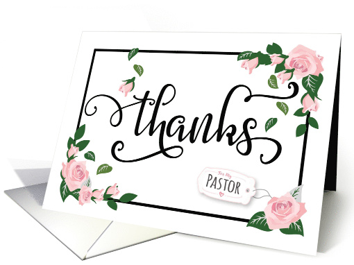 Pastor Thanks - Elegant Calligraphy with Pink Roses & Greenery card