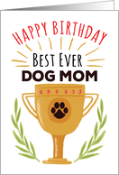 Happy Birthday From Dog - Best Ever Dog Mom! card