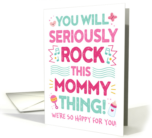 New Mom Expecting Congrats, You Will Rock This Mommy Thing! card