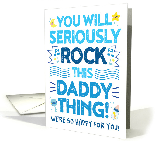 New Dad Congrats, You Will Rock This Daddy Thing! card (1538528)