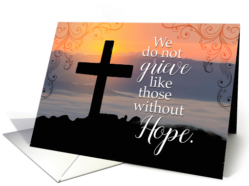 Sympathy, Religious – We Do Not Grieve like Those Without Hope card