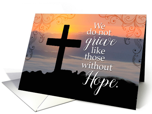 Sympathy, Religious  We Do Not Grieve like Those Without Hope card