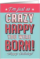 Vintage Happy Birthday, I’m Just So Crazy Happy You Were Born! card
