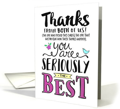 Thanks from Both, You Are SERIOUSLY the Best card (1557242)