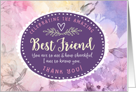 Best Friend Thanks, Celebrating the Amazing Blessing you are to Me card