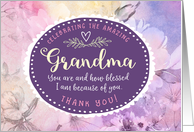 Grandma Thanks, Celebrating You & How Blessed I Am Because of You card