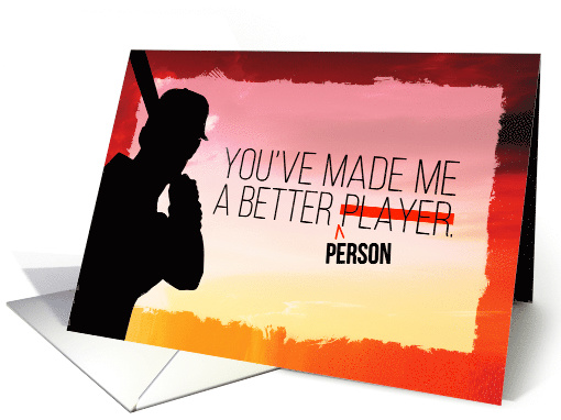 Baseball Coach Thanks, You've Made Me a Better Player,... (1560804)