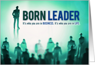 Boss Thanks, You’re a Born Leader, in Business and in Life card