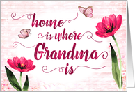 Thinking of you, Grandma, Home is Where Grandma Is card