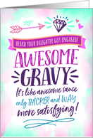 Daughter EngagementAWESOME GRAVY! Like Awesome Sauce but Better! card