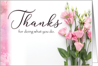 Thanks for Doing What you Do with Pink Flowers card