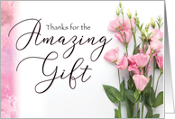 Thanks for Amazing Gift with Pink Flowers card