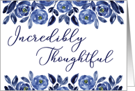 Incredibly Thoughtful of You with Blue Watercolor Flowers card