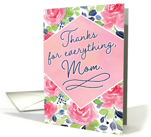 Mom Thanks, Thanks for everything, Mom, Calligraphy with Flowers card