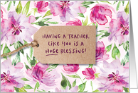 Teacher Thanks, Having a Teacher like You is a Huge Blessing card