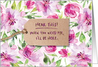 Hear This! When You Need Me, I’ll Be Here. card