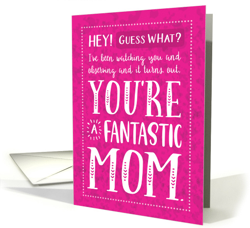 Encouragement, I've Watched and You are a Fantastic Mom card (1594366)